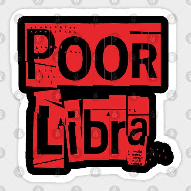 Poor Libra-Horoscope Sticker by CreatenewARTees